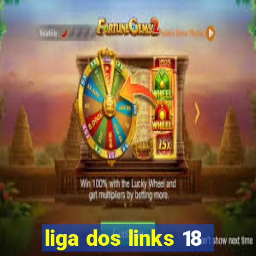 liga dos links 18